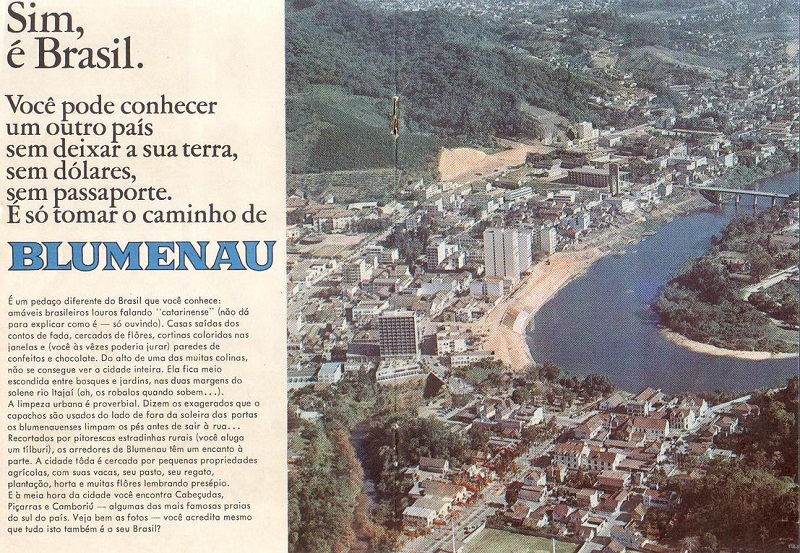 Na década de 1960, Blumenau começou a oficializar políticas públicas de turismo, com ações para reforçar as origens germânicas da cidade Na década de 1960, Blumenau começou a oficializar políticas públicas de turismo, com ações para reforçar as origens germânicas da cidade
